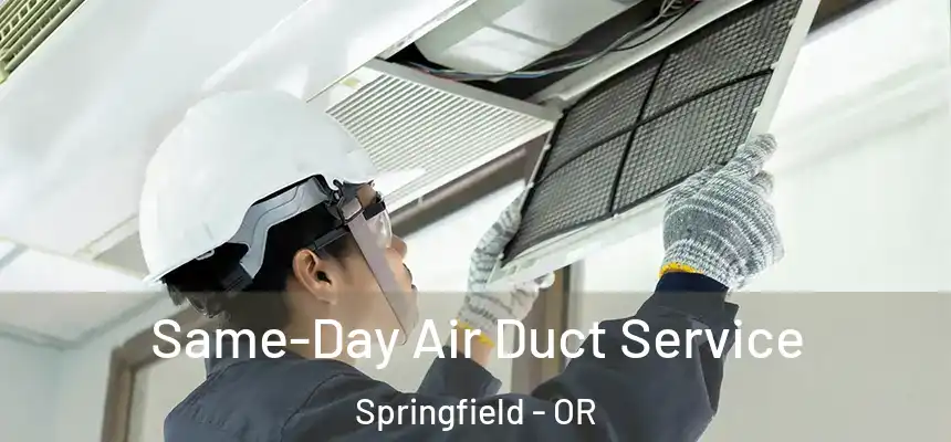  Same-Day Air Duct Service Springfield - OR